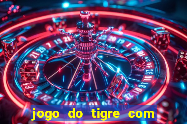 jogo do tigre com 5 reais